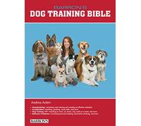 B.E.S. Dog Training Bible (B.E.S. Dog Bibles)