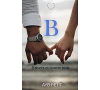B - Envers et contre tout