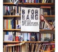 B for Bang - Across The Universe of Languages