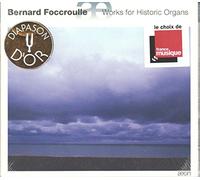 B. Foucroulle - Works For Historic Organs