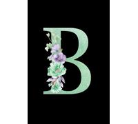 B: Gorgeous green monogram initial letter "B" journal notebook diary for women, men, seniors, teens, boys, girls, friends and co-workers. Great for ... green monogrammed journal notebooks A-Z.)