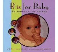 B Is for Baby: An Alphabet of Verses