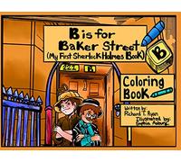 B is For Baker Street - My First Sherlock Holmes Coloring Book