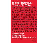 B Is for Bauhaus, Y Is for Youtube: Designing the Modern World from A to Z