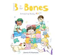 B is for Bones: Amazing Body ABCs