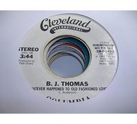 B.J. THOMAS 45 RPM Whatever Happened to Old Fashioned Love / SAME