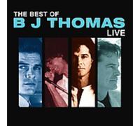 B.J. THOMAS - Best of BJ Thomas Live