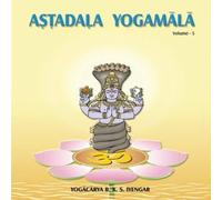 B.K.S. Iyengar Astadala Yogamala (Collected Works) Volume 5 Paperback Book B.K.S. Iyengar Multicolor