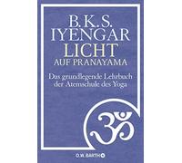 B. K. S. Iyengar Licht auf Pranayama: Das grundlegende Lehrbuch der (Hardback)