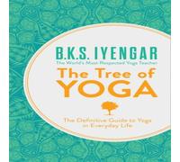 B.K.S. Iyengar TREE OF YOGA PB : The Definitive Guide to Yoga in Everyday Life B.K.S. Iyengar Multicolor