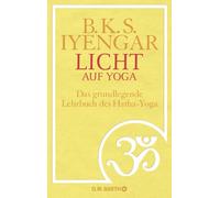 B. K. S. Iyengar Ursula Licht auf Yoga: Das gundlegende Lehrbuch de (Hardback)