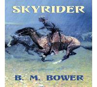 B. M. Bower Skyrider: A Western Novel of Flight & the Frontier Paperback Book B. M. Bower Multicolor
