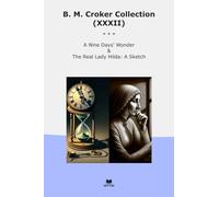 B. M. Croker Collection (XXXII): Nine Days Wonder Real Lady Hilda Sketch (Top Classics)