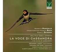 B. MARCELLO, J. C. F. BACH, SPINOSA: SUL FILO DEGLI AFFETTI, LA VOCE DI CASSAND [2 Discs]