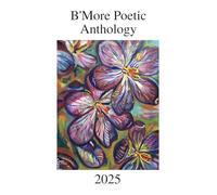 B’More Poetic Anthology, 2025