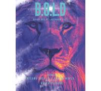 B.O.L.D Break out of Lukewarm Days: Become Bold in a Fallen World