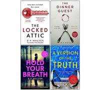 B P Walter Collection 4 Books Set (The Locked Attic, The Dinner Guest, Hold Your Breath, A Version of the Truth)