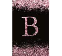 B: Personalized Initial Monogram Blank Lined Notebook Journal Printed Glitter Black and pink , for Women and Girls 6x9 inch. Christmas gift , birthday gift idea