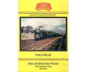 B&R 85: Steam Routes West - The Southern Way DVD - B & R Video Productions