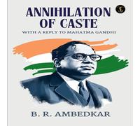 B. R. Ambedkar Annihilation Of Caste With A Reply To Mahatma Gandhi Paperback Book B. R. Ambedkar Multicolor