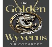 B R Cockroft The Golden Wyverns Paperback Book B R Cockroft Multicolor
