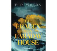 B. R. Myers Sonja Hauser Die Frauen von Faraday House: Roman (Paperback)
