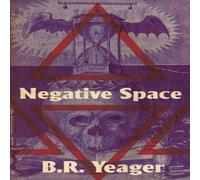 B R Yeager Negative Space Paperback Book B R Yeager Multicolor