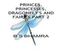 B S Bhamra PRINCES, PRINCESSES, DRAGONFLY'S & FAIRY'S The challis of the B S Bhamra Multicolor