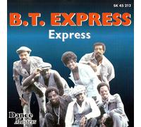 B.T. Express - BT Funk (CD Album B.T. Express, 10 Tracks) Give It Wht You Got / Once You Get It / Everything Go To You / Do It / Mental Telepathy / Close To You / If You Don't Turn You On / Do You Like It / That's I Want For You Baby u.a.