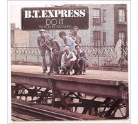 B.T. Express - Do It ('til You're Satisfied)