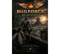 B.U.G.F.O.R.C.E.: The War for the Wilds