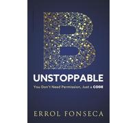 B-UNSTOPPABLE: You Don't Need Permission, Just A Code