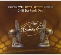 B-Wicked - Chill Da Funk Out