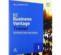 B2 Business Vantage Trainer Six Practice Tests with Answers and Resources Download (BEC Practice Tests)