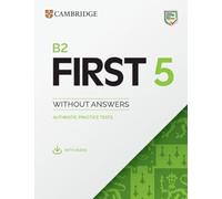 B2 First 5 Student's Book without Answers with Audio: Authentic Practice Tests (FCE Practice Tests)