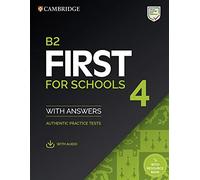 B2 First for Schools 4 Student's Book with Answers with Audio with Resource Bank: Authentic Practice Tests