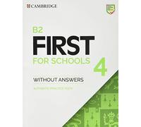 B2 First for Schools 4 Student's Book without Answers : Authentic Practice Tests