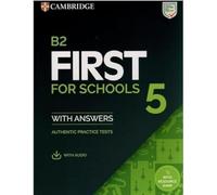 B2 First for Schools 5 Student's Book with Answers with Audio with Resource Bank: Authentic Practice Tests