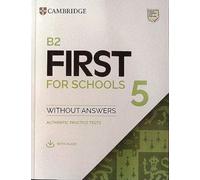 B2 First for Schools 5 Student's Book without Answers with Audio: Authentic Practice Tests (Fce Practice Tests)
