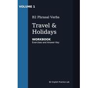 B2 Phrasal Verbs Workbook Travel & Holidays: Practice Exercises with Answer Key