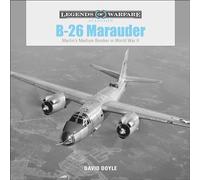 B-26 Marauder: Martin's Medium Bomber in World War II - Schiffer Publishing