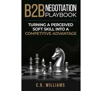 B2B Negotiation Playbook: Turning a Perceived Soft Skill into a Competitive Advantage