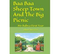 Baa Baa Sheep Town And The Big Picnic: My Baby,s First Year (Baa Baa Sheep Town Stories)