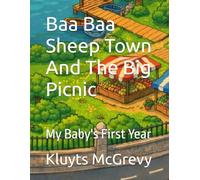 Baa Baa Sheep Town And The Big Picnic: My Baby,s First Year (Baa Baa Sheep Town Stories)
