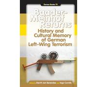Baader-Meinhof Returns: History and Cultural Memory of German Left-Wing Terrorism: 70 (German Monitor, 70)