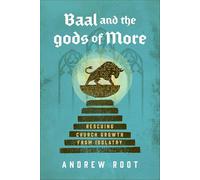 Baal and the Gods of More: Rescuing Church Growth from Idolatry