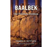 Baalbek: The Trilithon Problem (Hidden History Revisited)