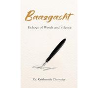 BAAZGASHT: Echoes of Words and Silence
