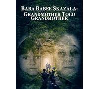 Baba Babee Skazala: Grandmother Told Grandmother