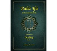Bàbá Ifá “La Enciclopedia de Ifa”: Vol. 10 (Òsá Méjì y Omoluos)